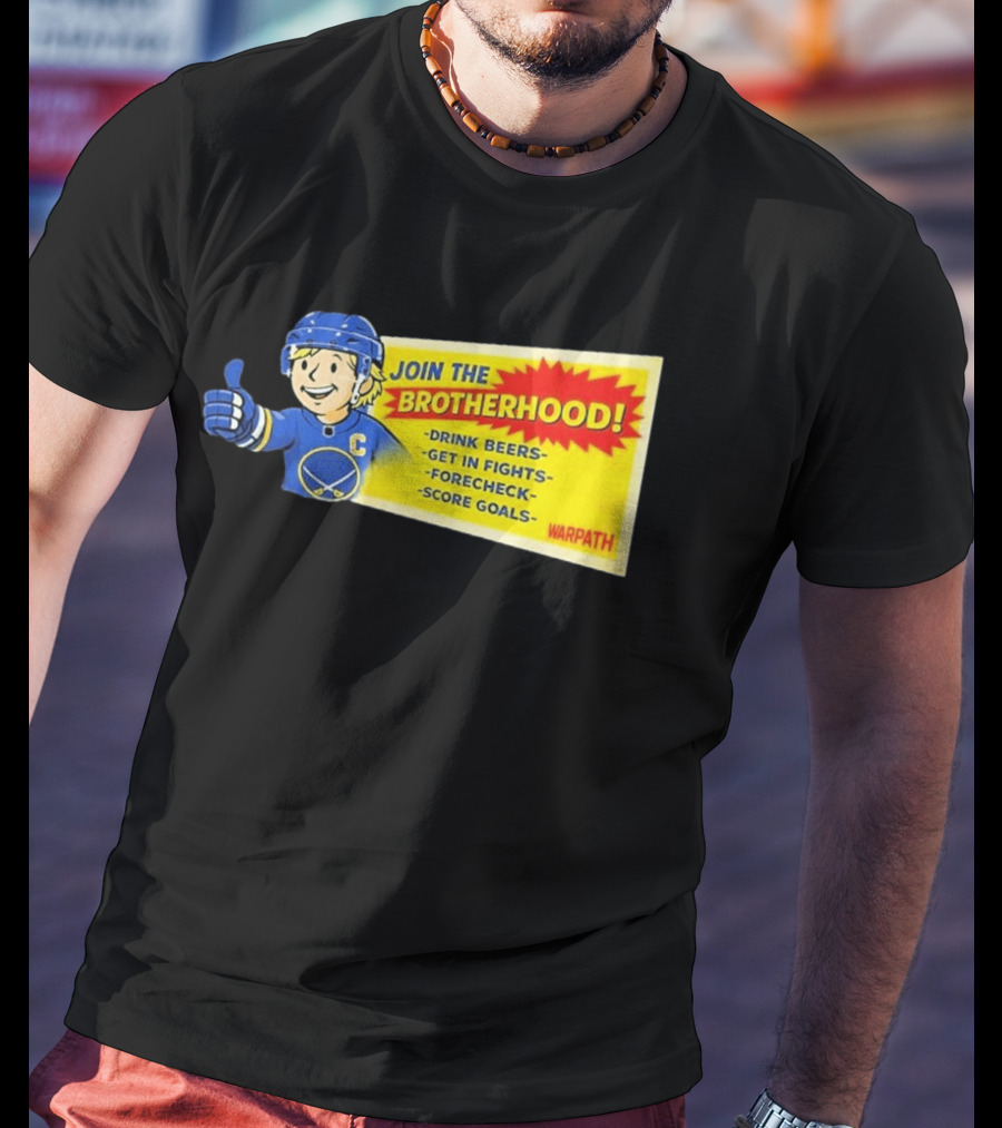 Join The Brotherhood Drink Beers Get In Fights Forecheck Score Goals Warpath T-Shirt