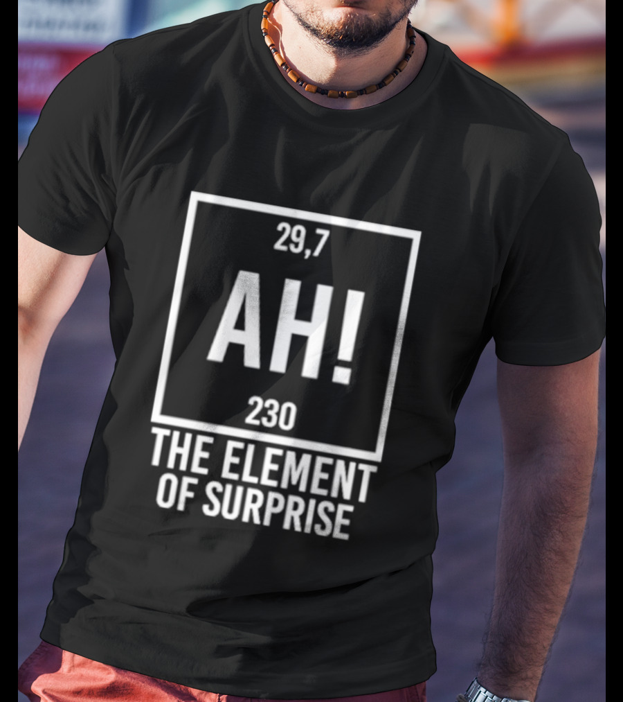 Project Hail Mary AH Element Of Surprise Ryland Grace Science Humor 29.7 230 T-Shirt