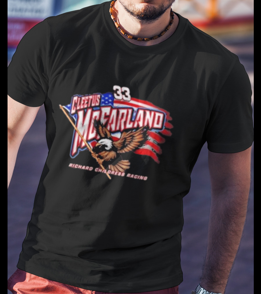 Cleetus McFarland 33 American Flag Bald Eagle Richard Childress Racing T-Shirt