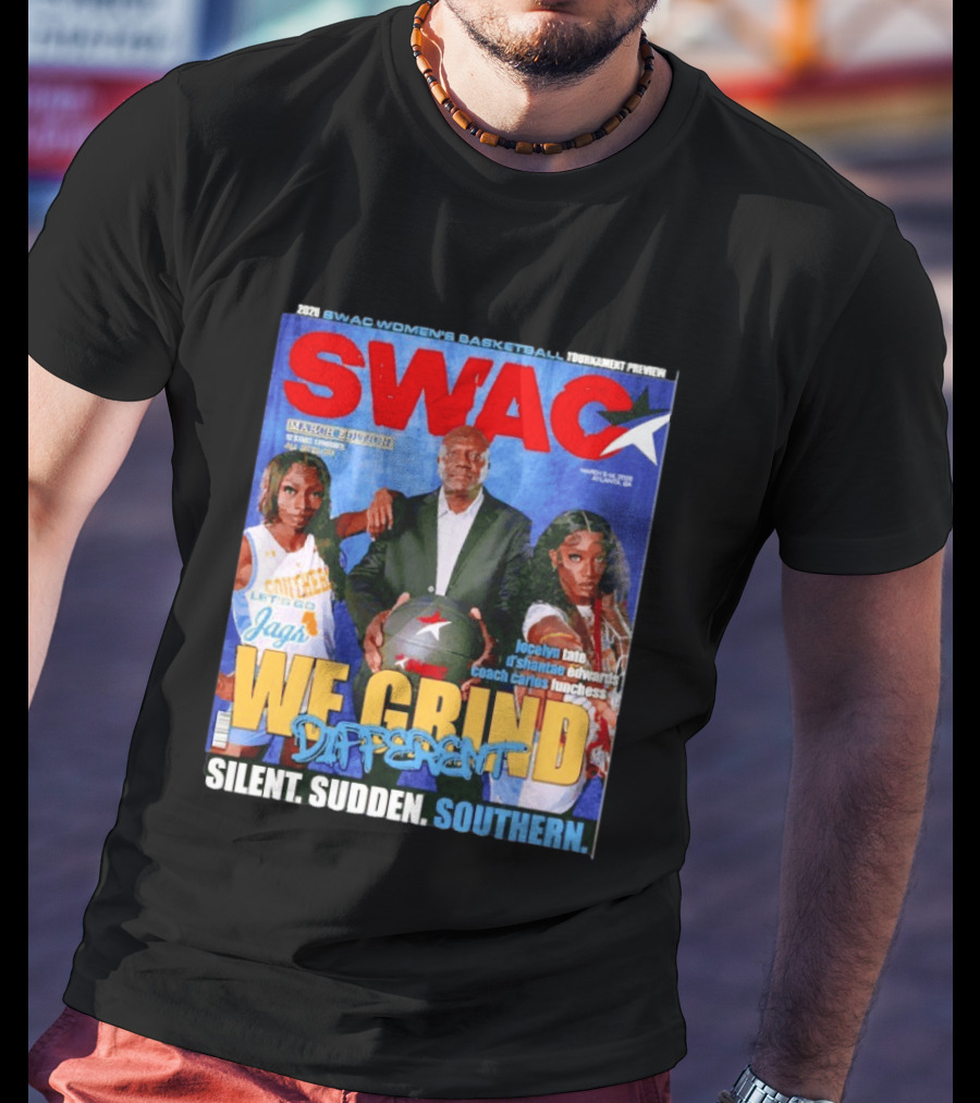 SWAC Women's Basketball Tournament Preview We Grind Different Silent Sudden Southern March Edition 2020 T-Shirt