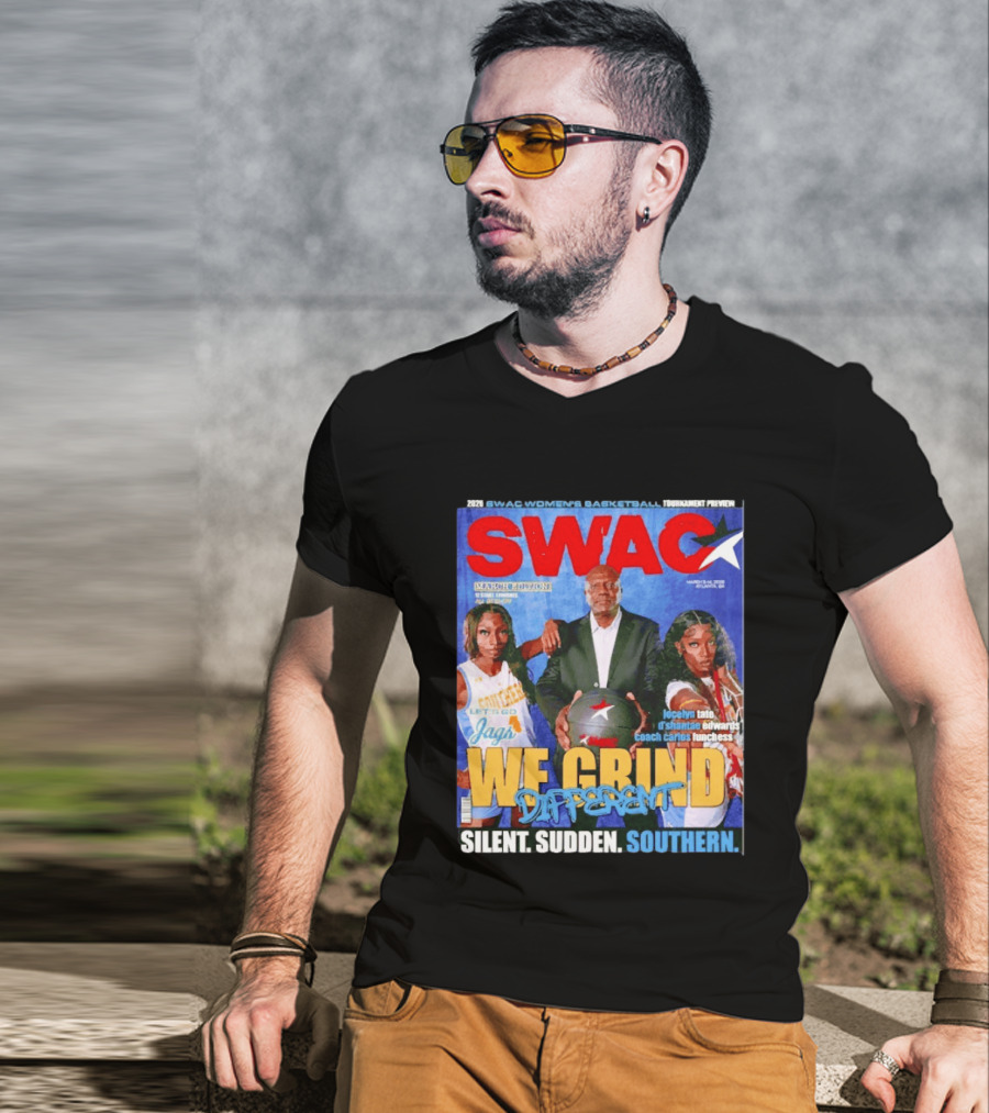 SWAC Women's Basketball Tournament Preview We Grind Different Silent Sudden Southern March Edition 2020 T-Shirt