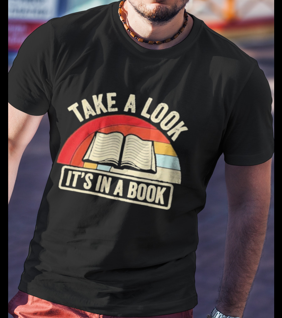 Take A Look It's In A Book Open Book And Rainbow T-Shirt