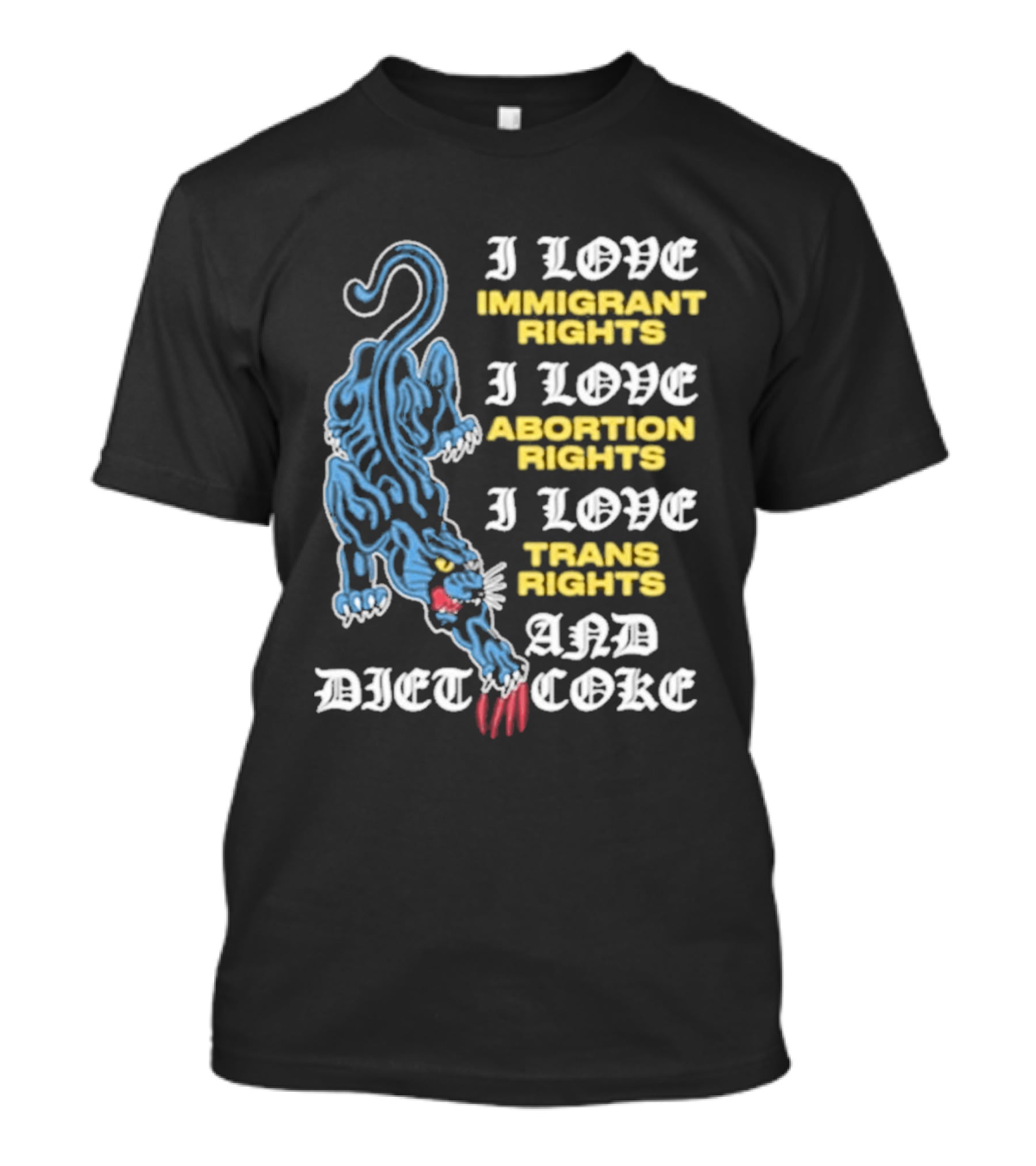 I Love Immigrant Rights Abortion Rights Trans Rights And Diet Coke T-Shirt