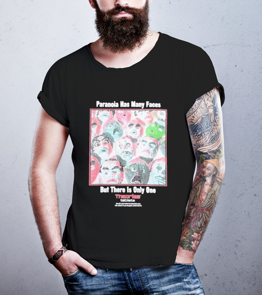 Paranoia Has Many Faces But There Is Only One Theories Of Atlantis Tablets T-Shirt