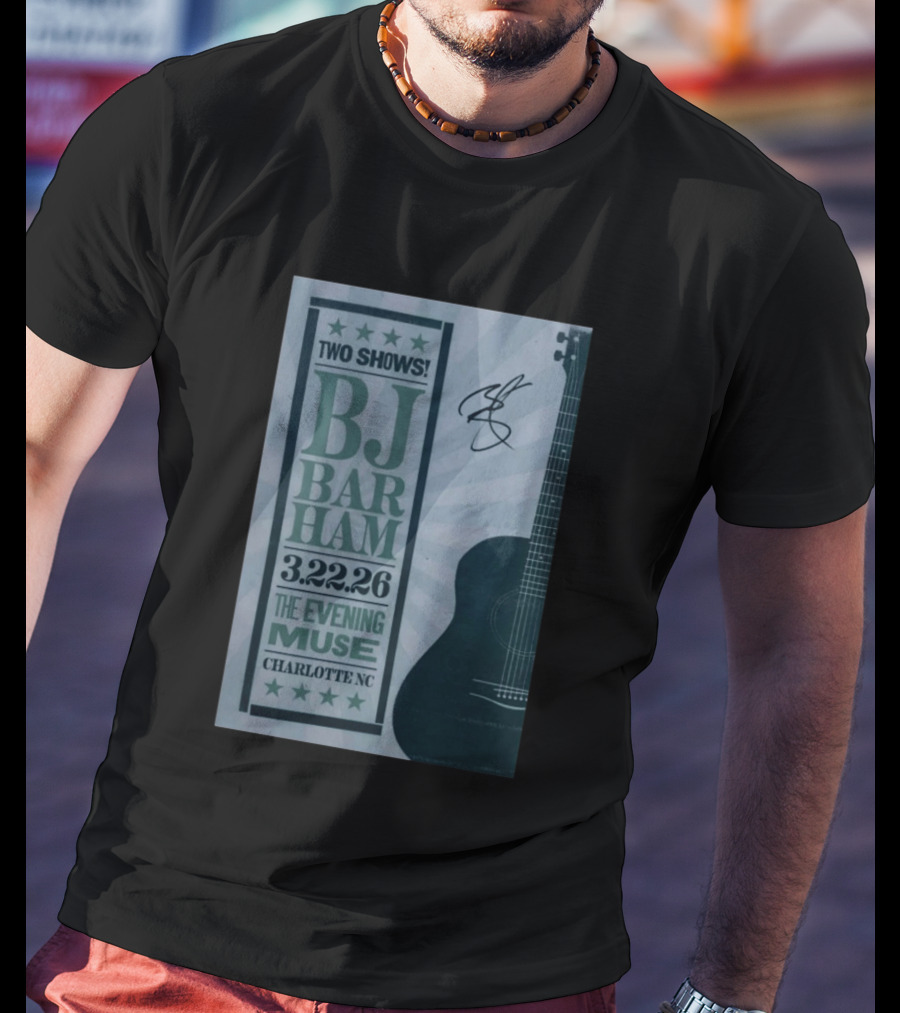 BJ Barham Two Shows March 22 2026 The Evening Muse Charlotte NC T-Shirt