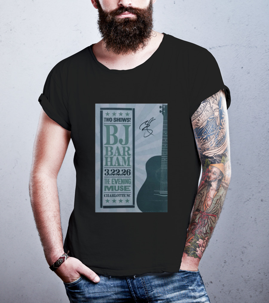BJ Barham Two Shows March 22 2026 The Evening Muse Charlotte NC T-Shirt
