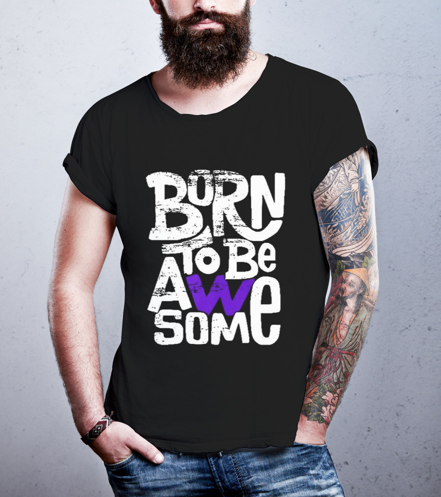 Born To Be Awesome T-Shirt