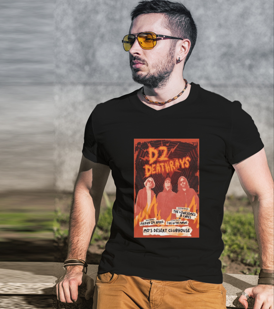 DZ Deathrays Mo's Desert Clubhouse Burleigh Heads April 24 Supported By The Lonesomes Cakes T-Shirt
