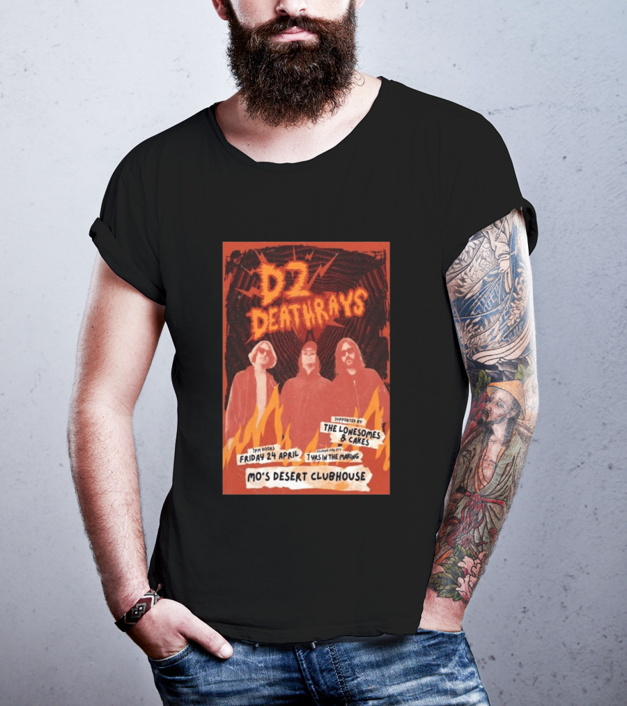 DZ Deathrays Mo's Desert Clubhouse Burleigh Heads April 24 Supported By The Lonesomes Cakes T-Shirt