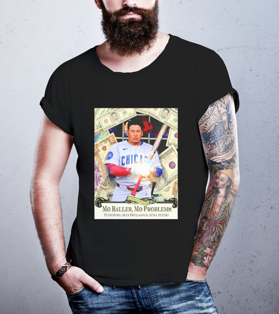 Mo Baller Mo Problems Chicago Cubs Featuring Alex Bregman Seiya Suzuki Moisés Ballesteros T-Shirt