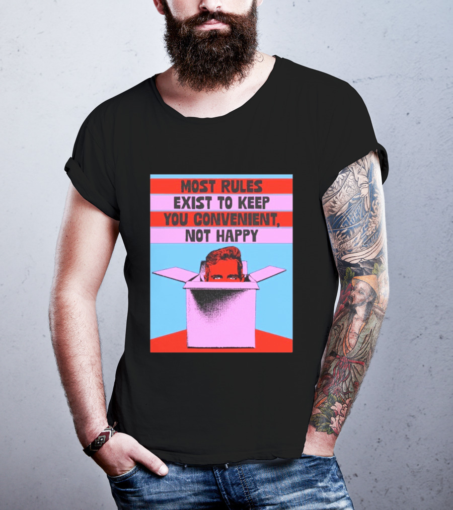 Most Rules Exist To Keep You Convenient Not Happy Retro Pop Art Style Portrait In Box T-Shirt