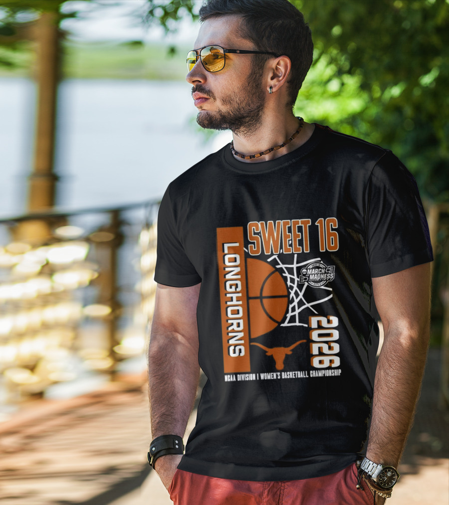 Texas Longhorns March Madness Sweet 16 2026 NCAA Division I Women's Basketball Championship T-Shirt