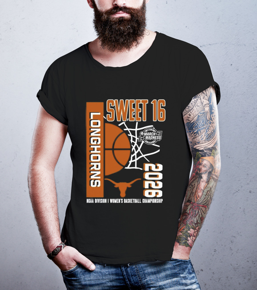 Texas Longhorns March Madness Sweet 16 2026 NCAA Division I Women's Basketball Championship T-Shirt