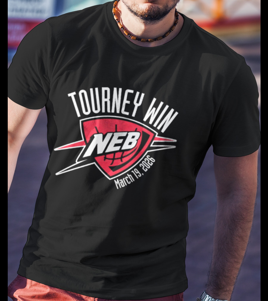 Tourney Win NEB March 19 2026 Basketball Championship T-Shirt