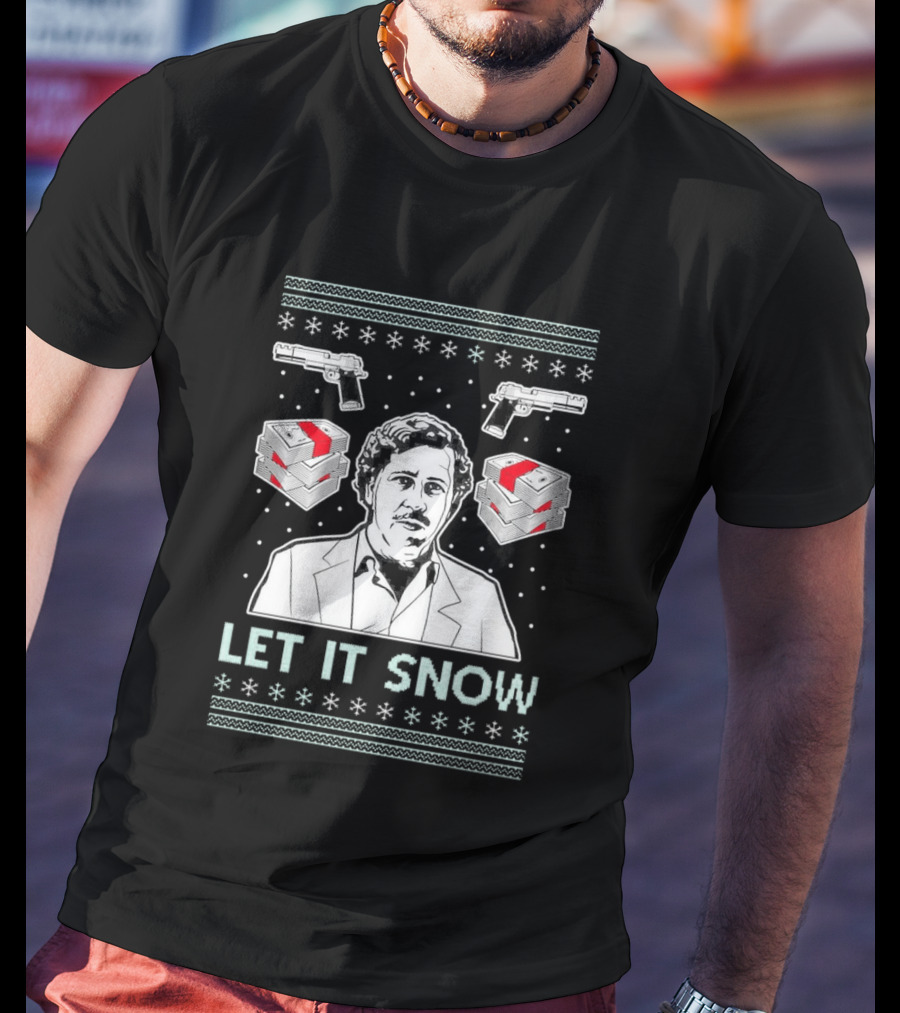 Pablo Escobar Let It Snow Ugly Christmas Guns And Dice T-Shirt