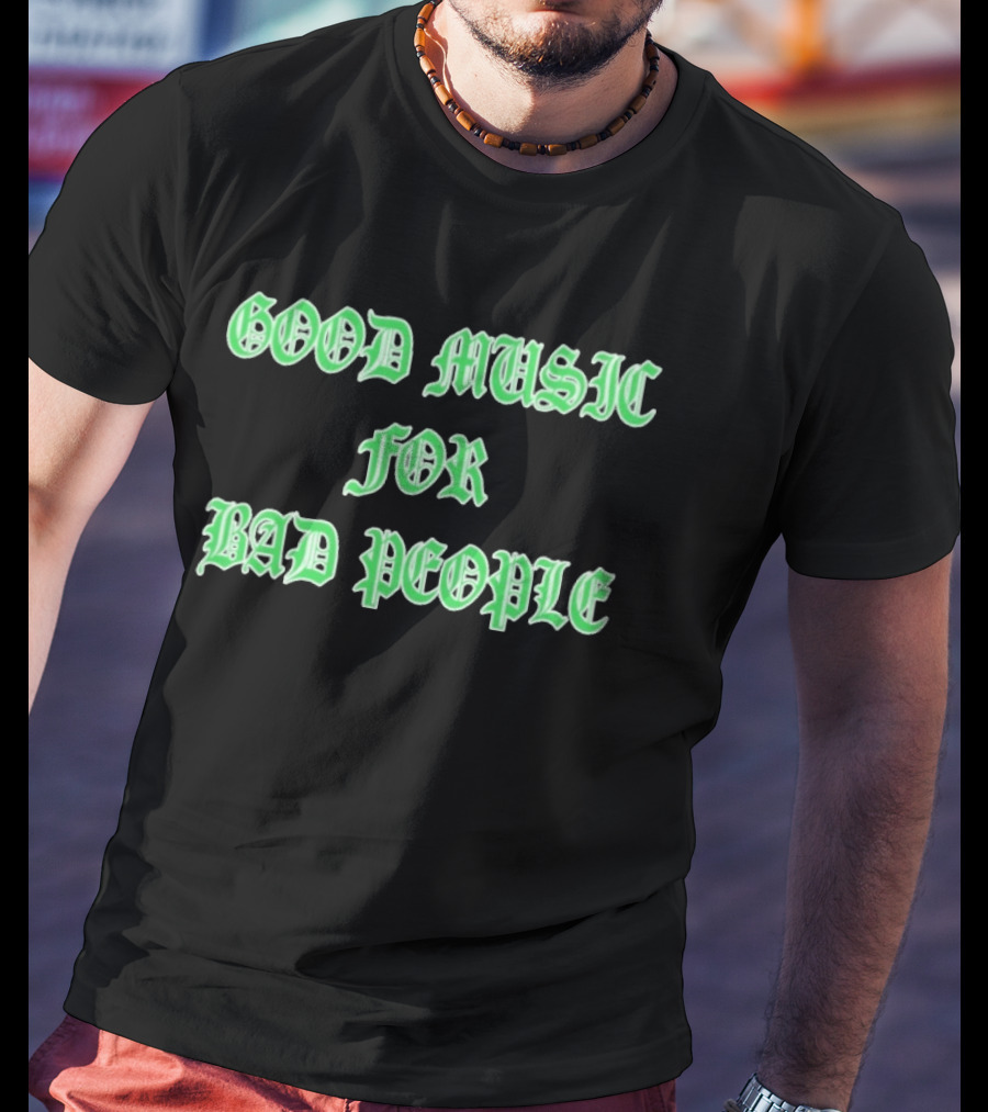Good Music For Bad People Hellbent Records T-Shirt