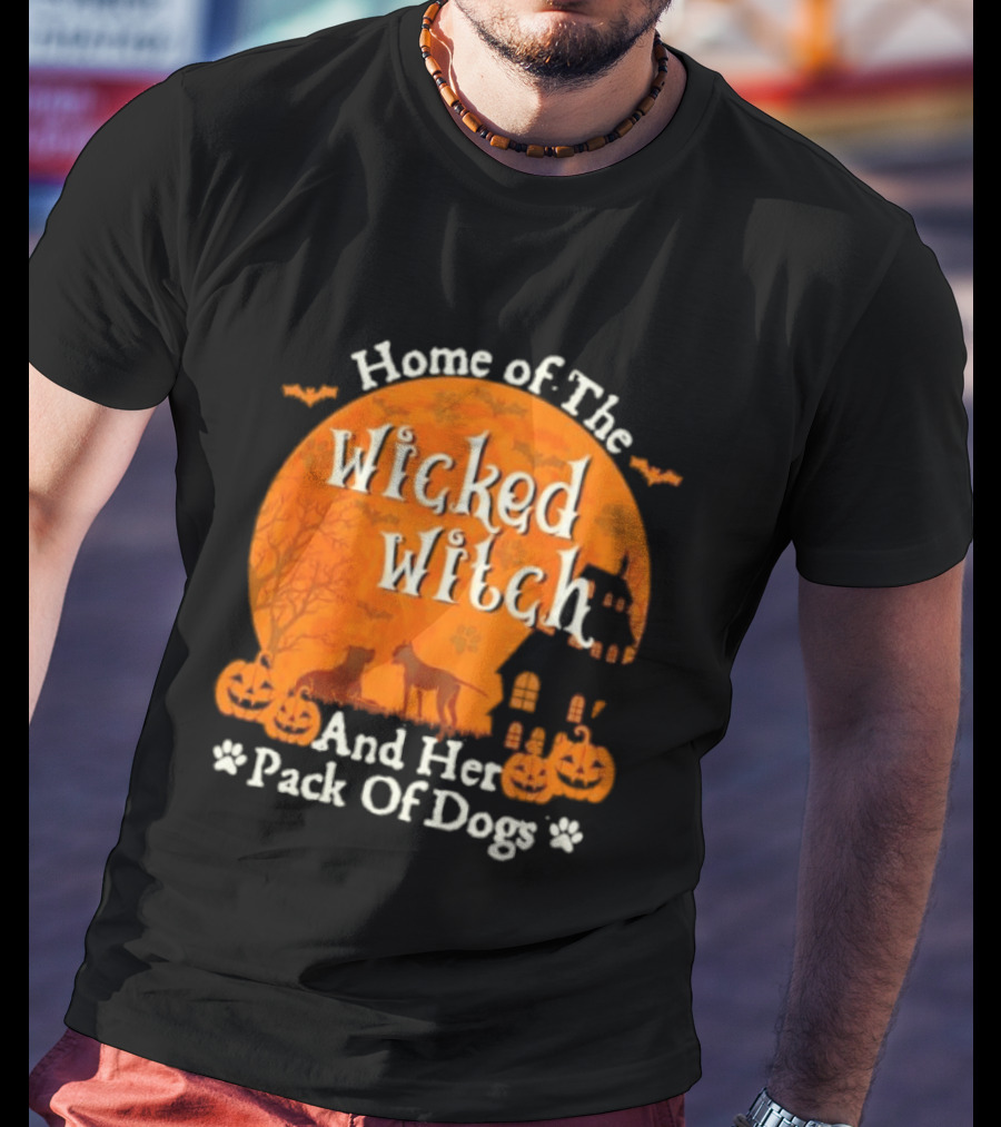 Home Of The Wicked Witch And Her Pack Of Dogs Halloween Moon Bats Pumpkins Dogs T-Shirt