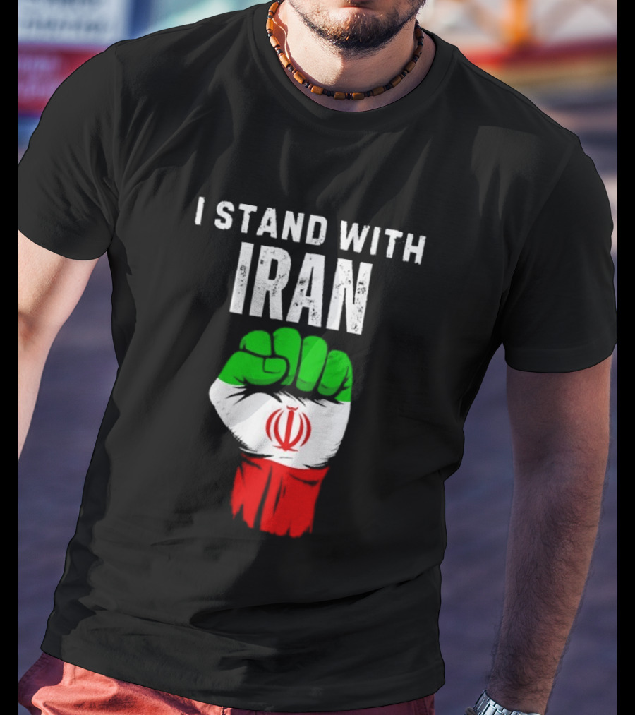 I Stand With Iran Fist Protest Iranian Flag Symbol Ships Free T-Shirt
