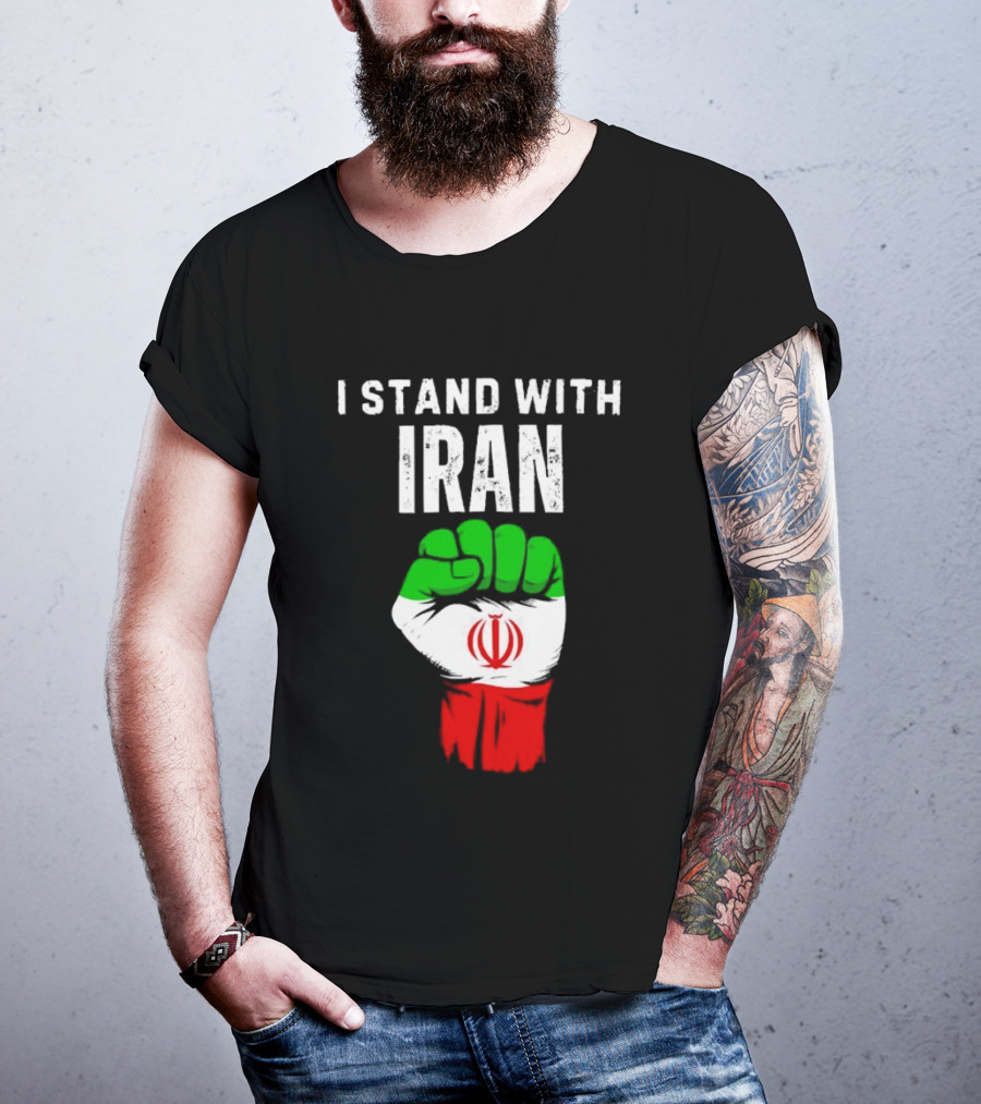 I Stand With Iran Fist Protest Iranian Flag Symbol Ships Free T-Shirt