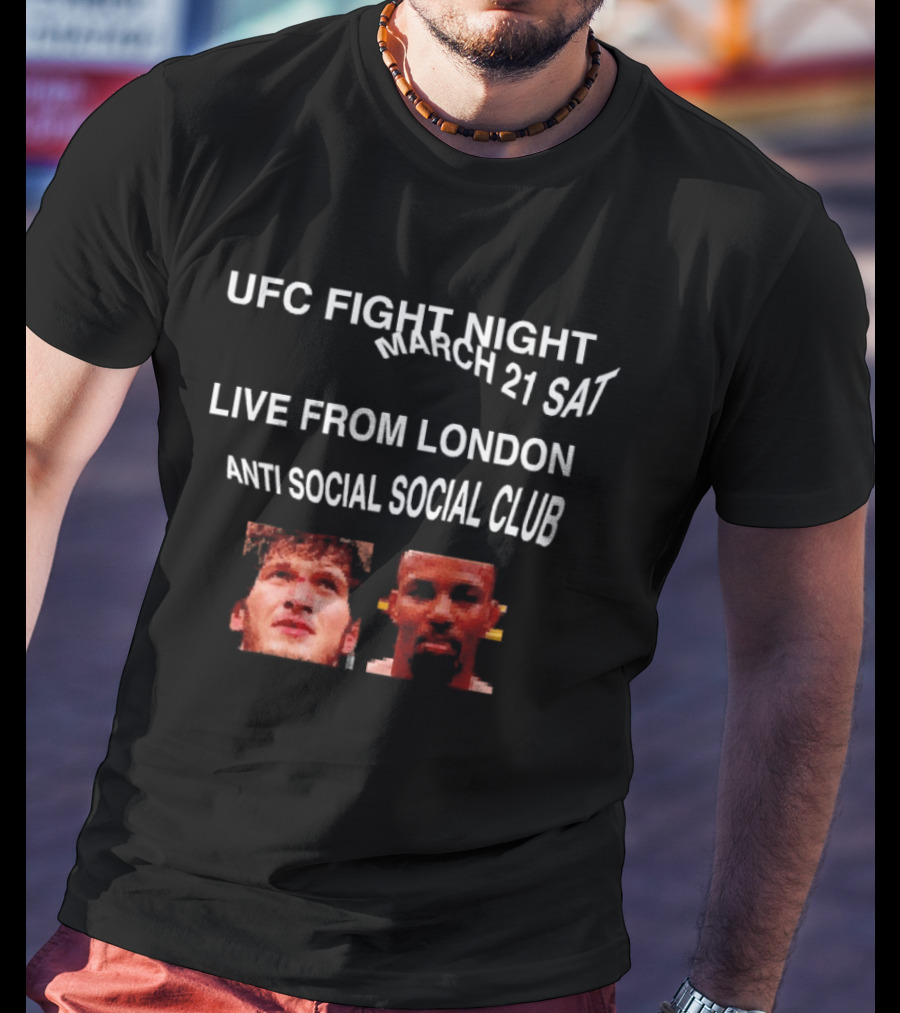 UFC Fight Night March 21 Live From London Anti Social Social Club Evloev Vs Murphy T-Shirt