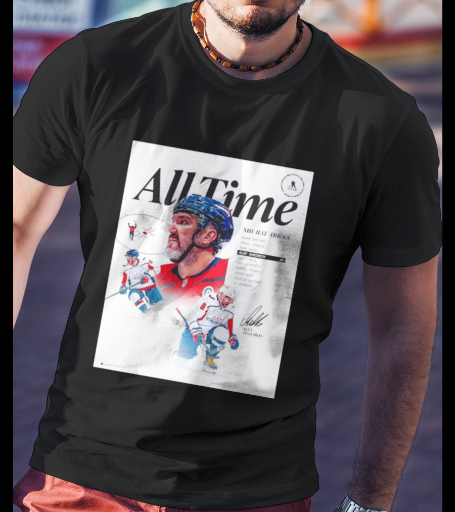 All Time NHL Hat Tricks Alexander Ovechkin Washington Capitals Highlights T-Shirt