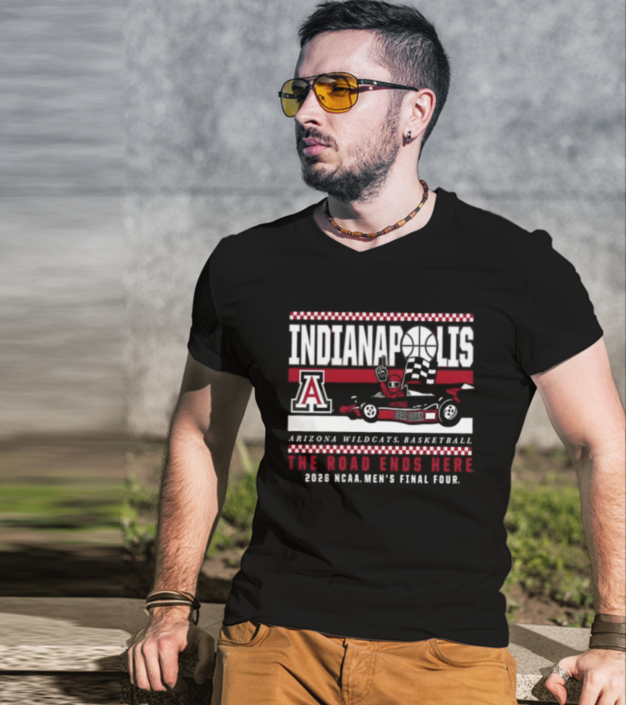 Indianapolis The Road Ends Here Arizona Wildcats Basketball 2026 NCAA Men's Final Four T-Shirt