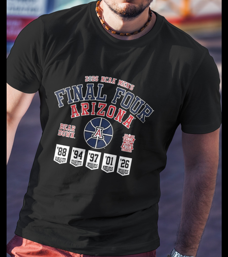 Arizona Wildcats NCAA Men's Basketball Final Four Bear Down 1994 1997 2001 2026 T-Shirt