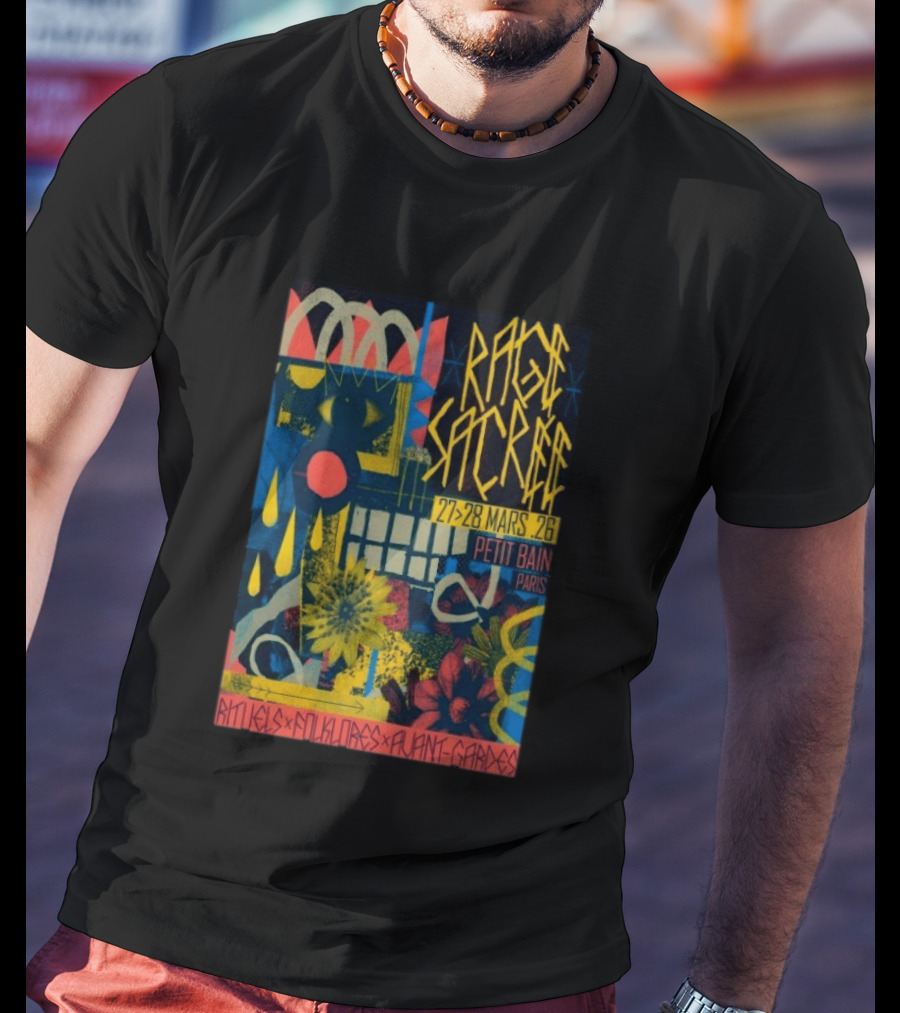 RAGE SACREE 27 28 MARS 26 Petit Bain Paris Rituels Folklores Avant Gardes T-Shirt