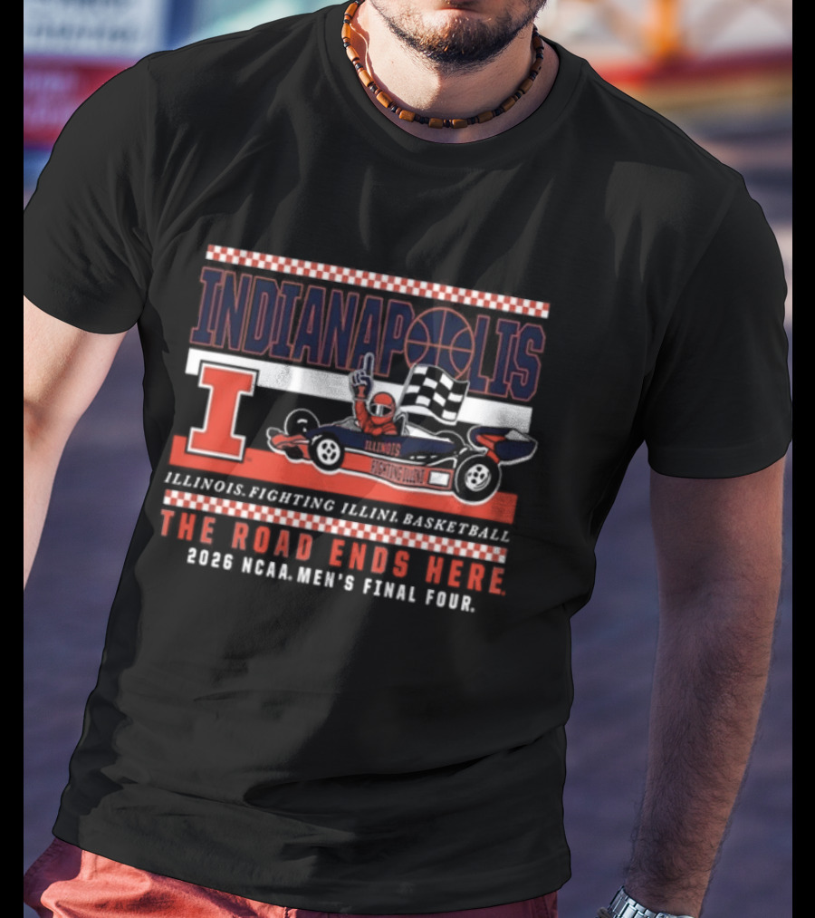 Indianapolis Illinois Fighting Illini Basketball 2026 NCAA Men's Final Four The Road Ends Here T-Shirt