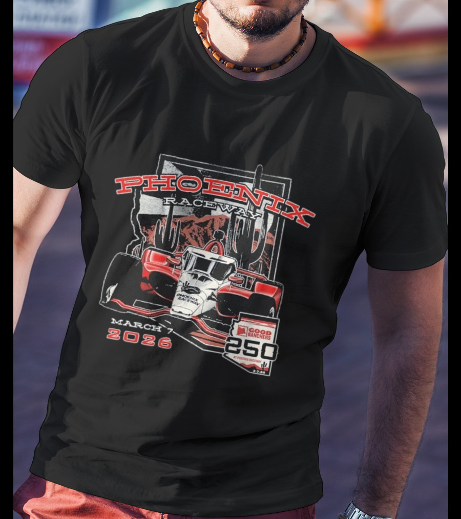 Phoenix Raceway Indycar Good Ranchers 250 March 7 2026 T-Shirt