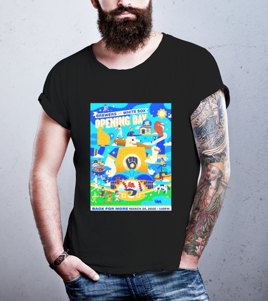 Brewers Vs White Sox Opening Day March 26 2026 Back For More 1:10 PM T-Shirt