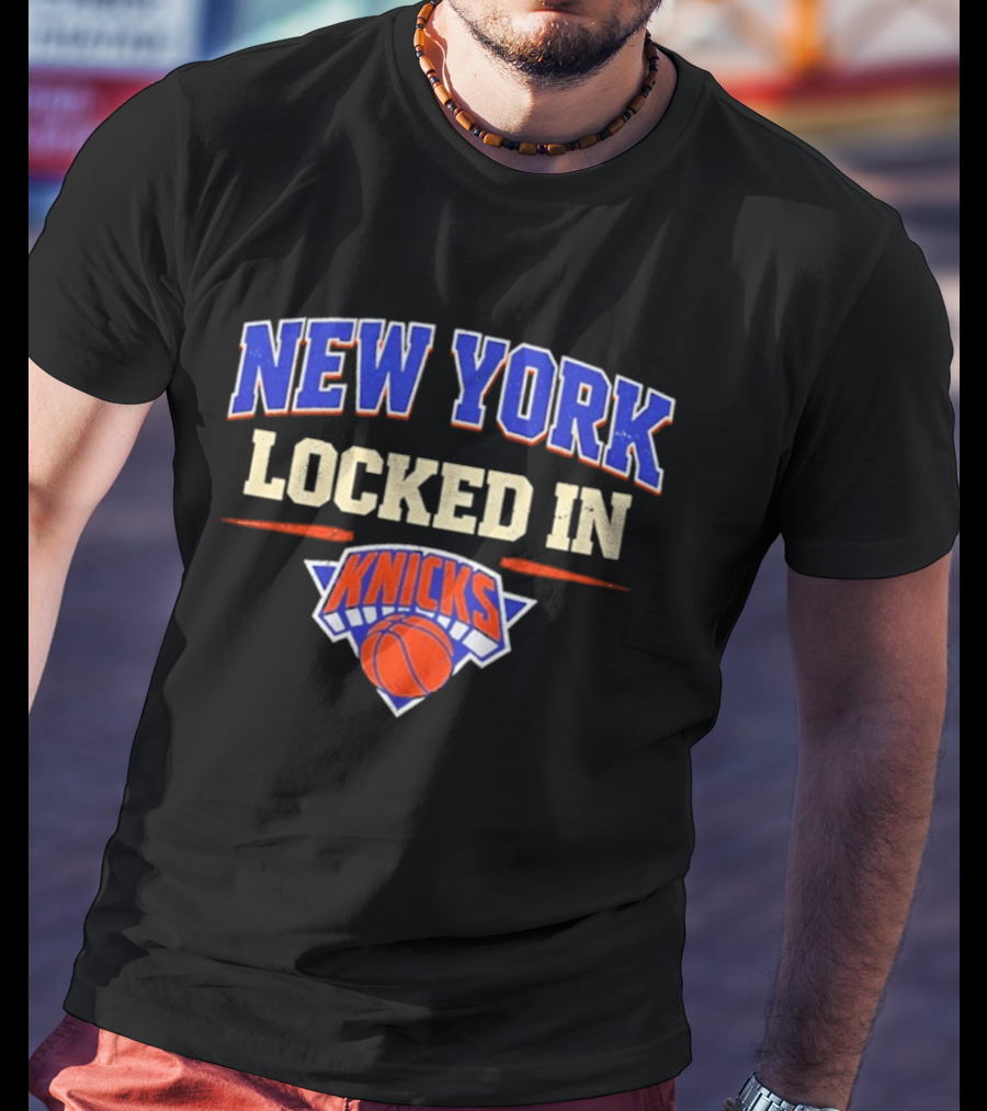 New York Locked In Knicks Basketball T-Shirt
