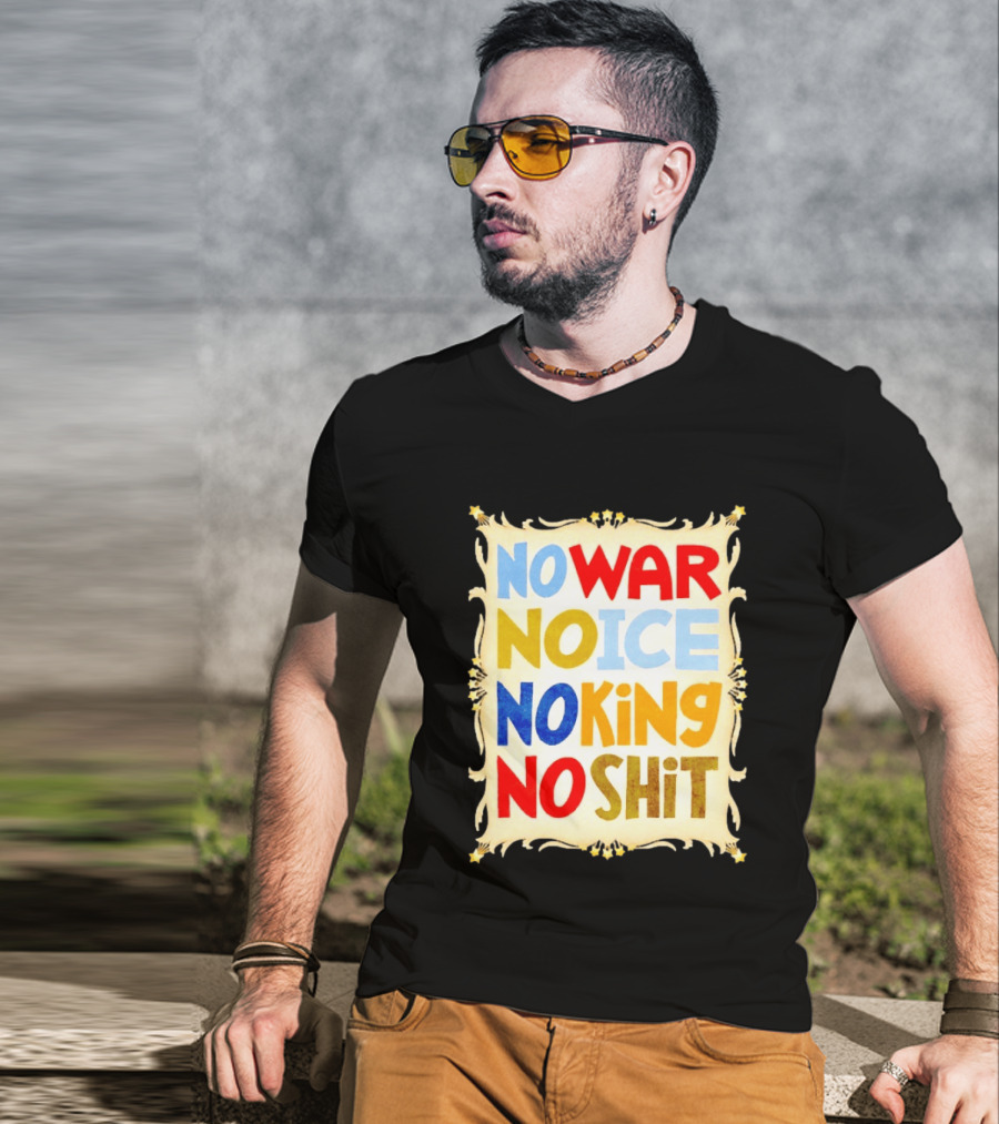 No War No Ice No King No Shit T-Shirt