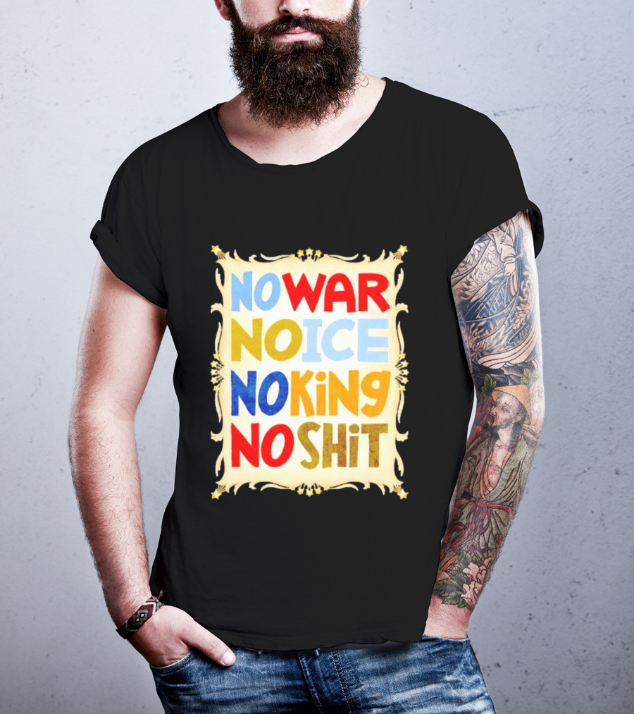 No War No Ice No King No Shit T-Shirt