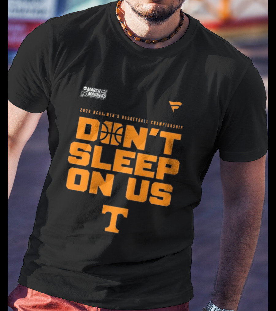 Tennessee Volunteers 2026 NCAA Men's Basketball Tournament March Madness Don't Sleep On Us T-Shirt