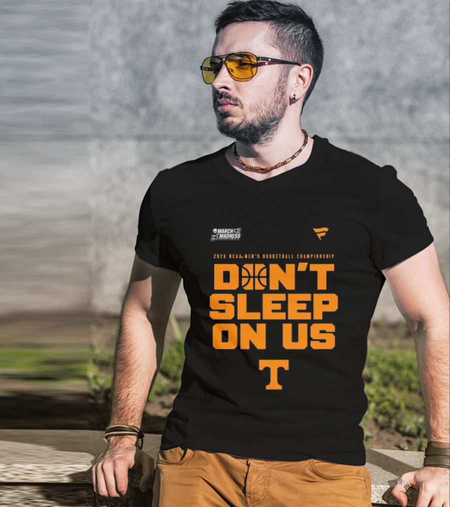 Tennessee Volunteers 2026 NCAA Men's Basketball Tournament March Madness Don't Sleep On Us T-Shirt