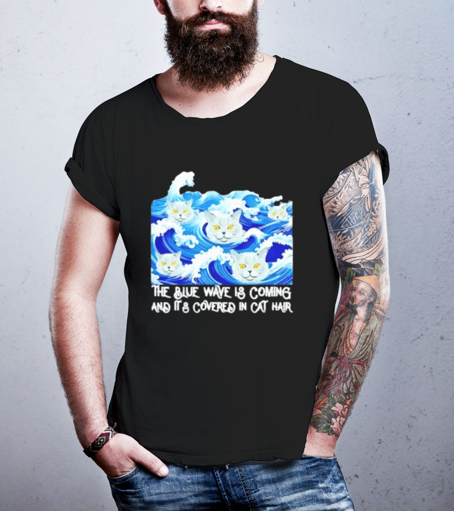The Blue Wave Is Coming Covered In Cat Hair Cats For Kamala T-Shirt