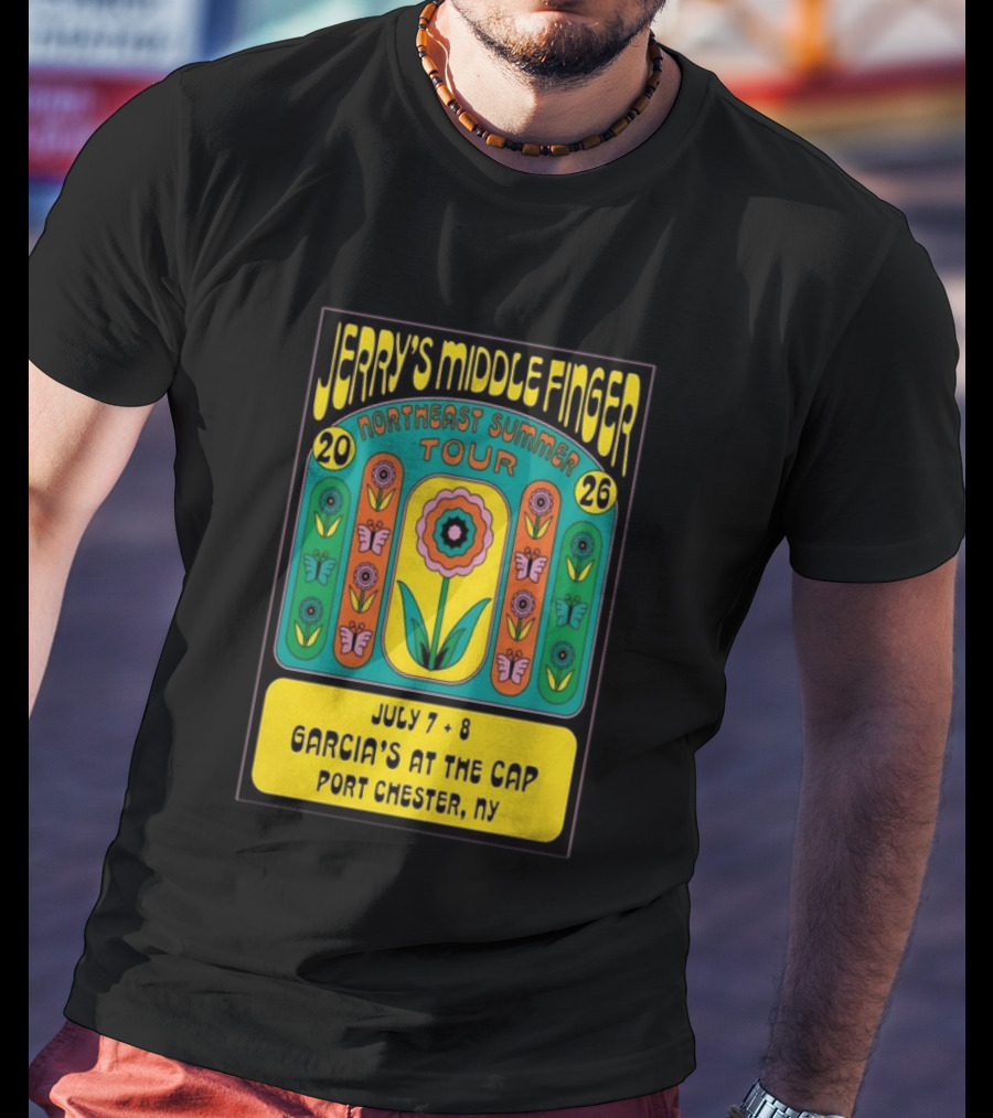 Jerry's Middle Finger Northeast Summer Tour 2026 Garcia's At The Cap Port Chester NY July 7 8 T-Shirt