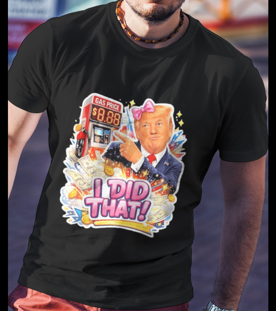 Gas Price I Did That Trump Comic T-Shirt