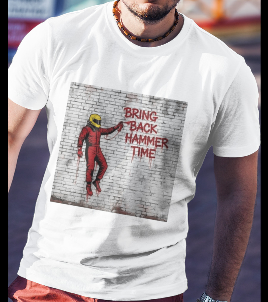 Bring Back Hammer Time Graffiti Pitwall Series Racing Driver T-Shirt