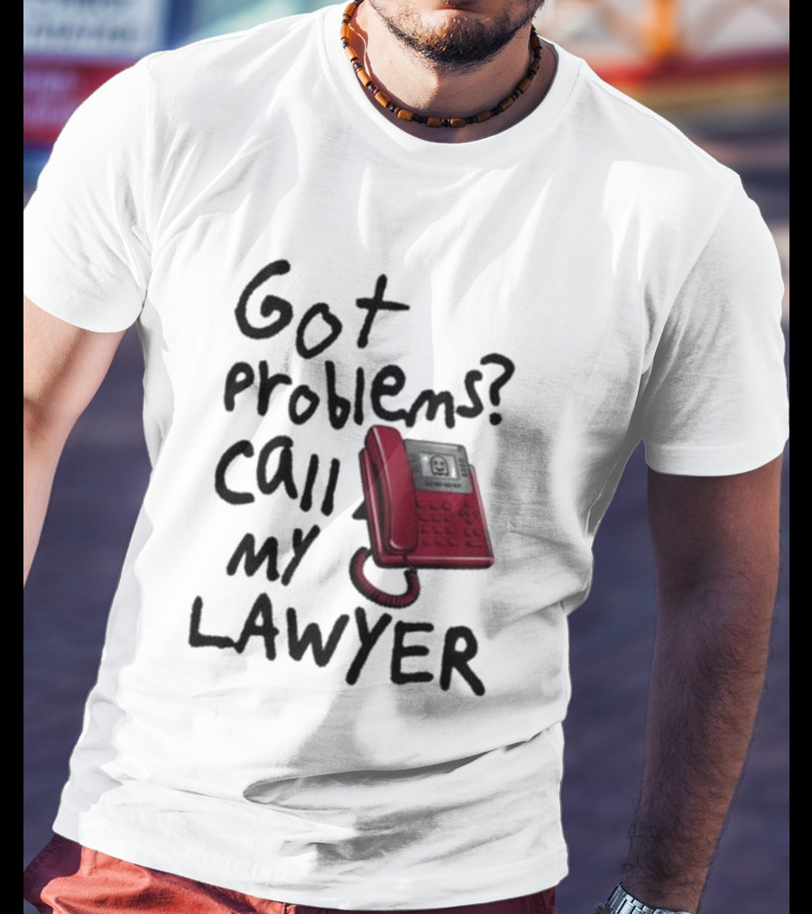 Got Problems Call My Lawyer Red Phone T-Shirt