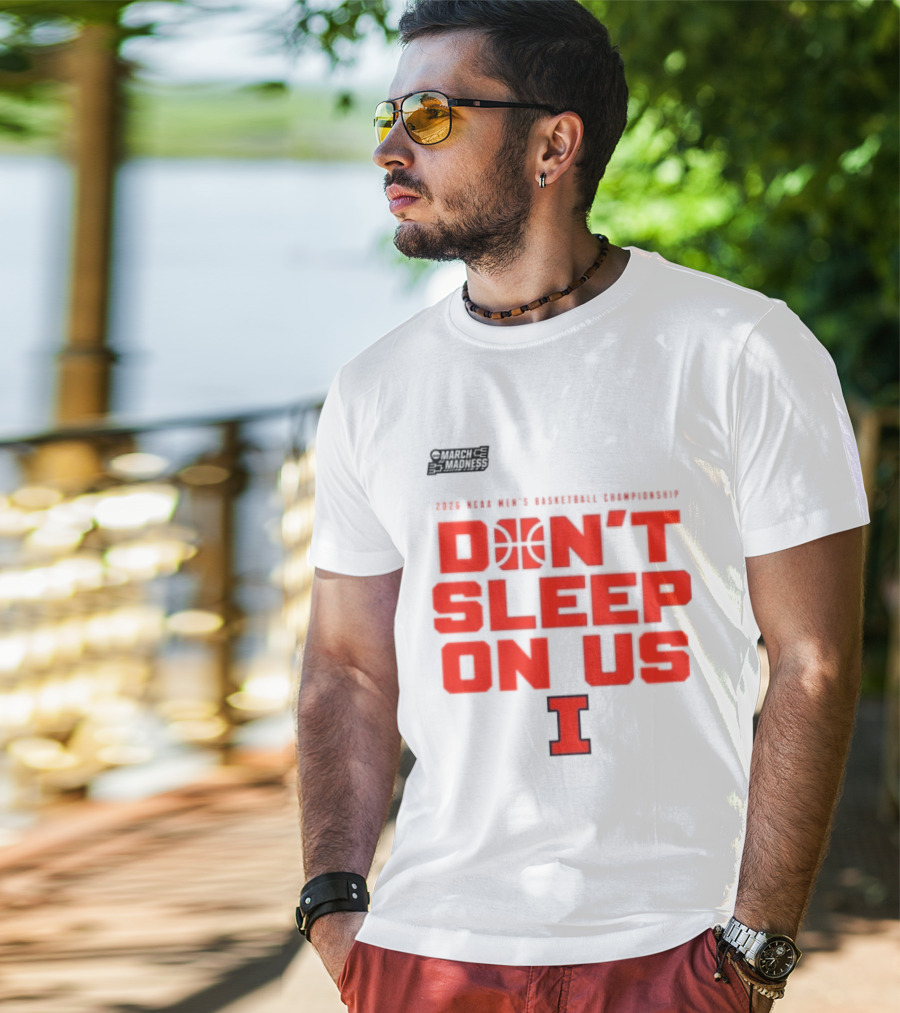 Illinois Fighting Illini Don't Sleep On Us 2026 NCAA Men's Basketball March Madness T-Shirt