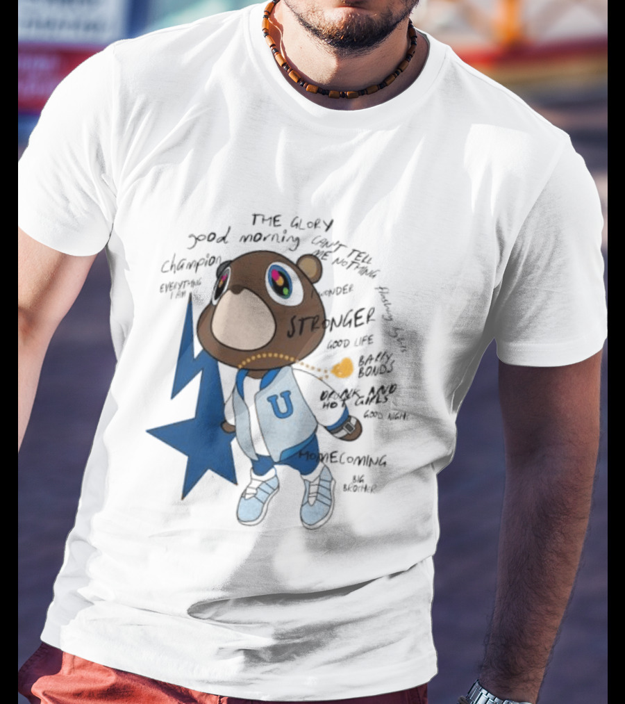 Kanye West Stronger Bear Graduation Champion Good Morning Can't Tell Me Nothing Homecoming Lyrics T-Shirt