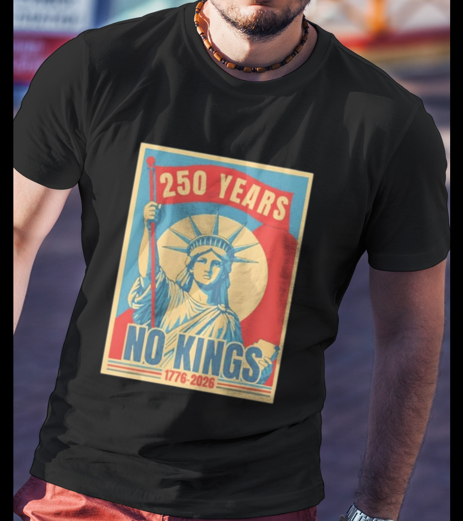 250 Years No Kings 1776 2026 Statue Of Liberty T-Shirt