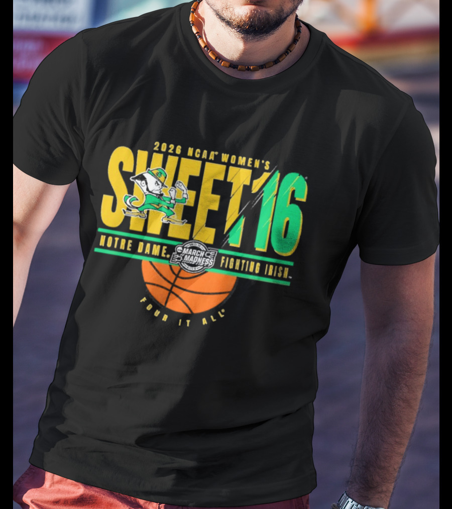 2026 NCAA Women's Sweet 16 Notre Dame Fighting Irish Basketball Tour It All T-Shirt