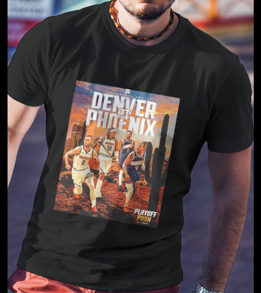 Denver At Phoenix Playoff Push Basketball Showdown In The Desert T-Shirt