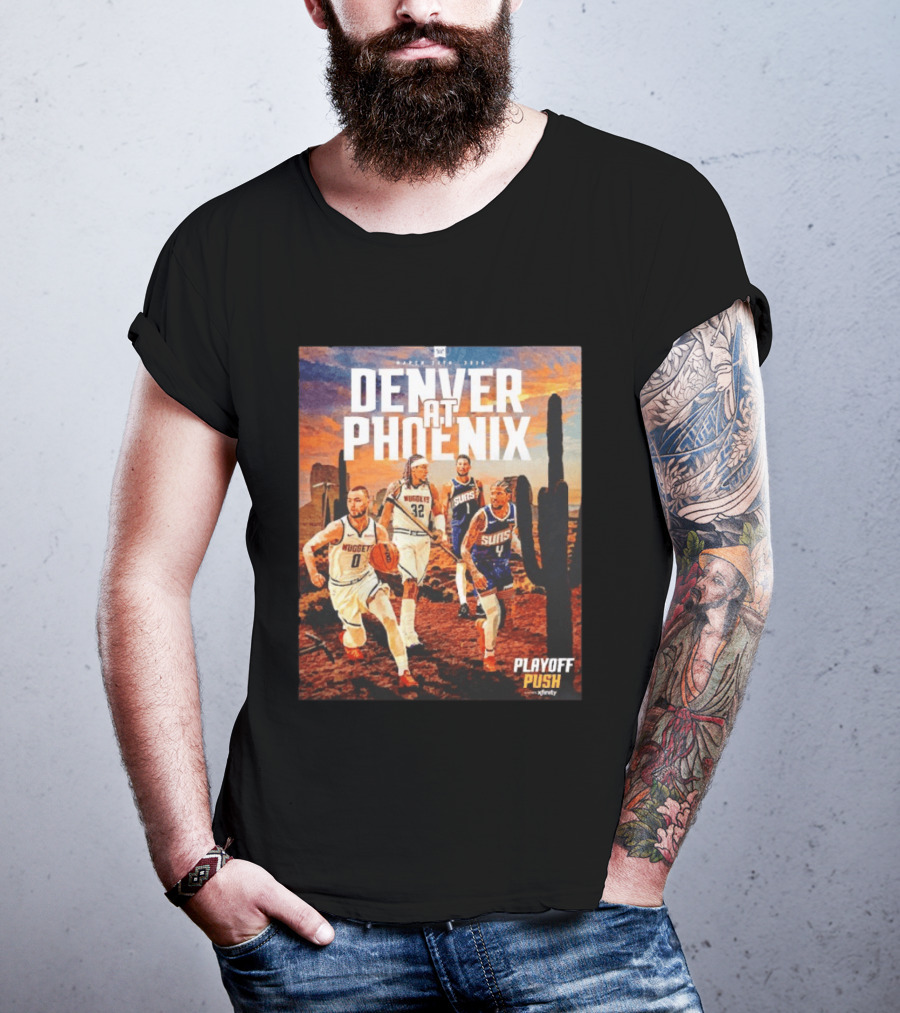 Denver At Phoenix Playoff Push Basketball Showdown In The Desert T-Shirt