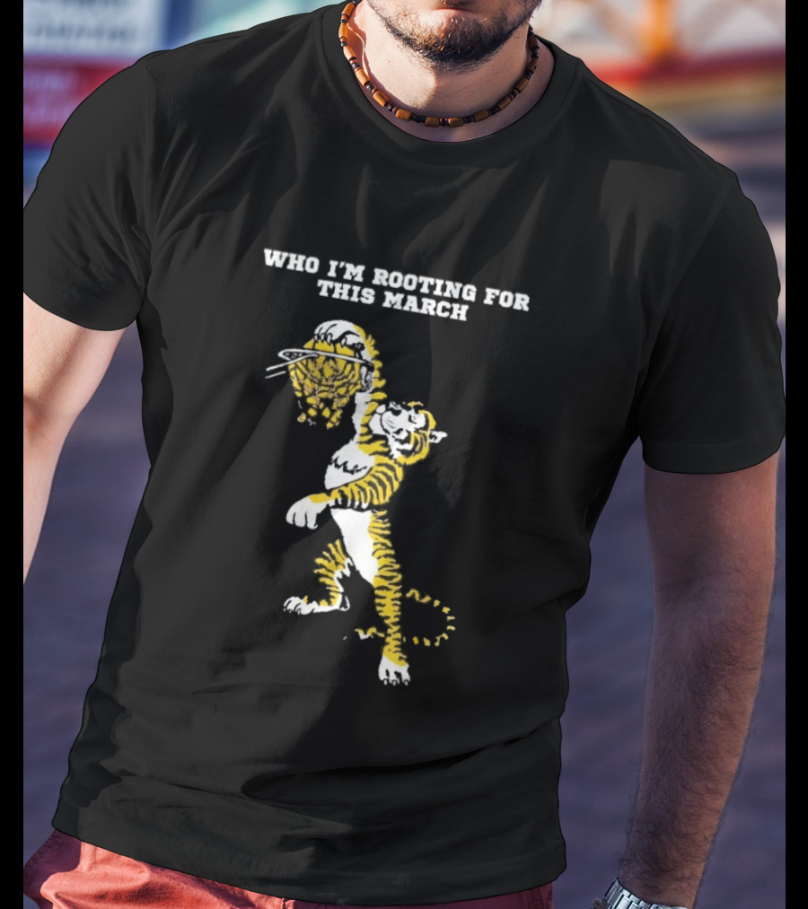 Who I'm Rooting For This March LSU Tigers Basketball Tiger Dunking T-Shirt