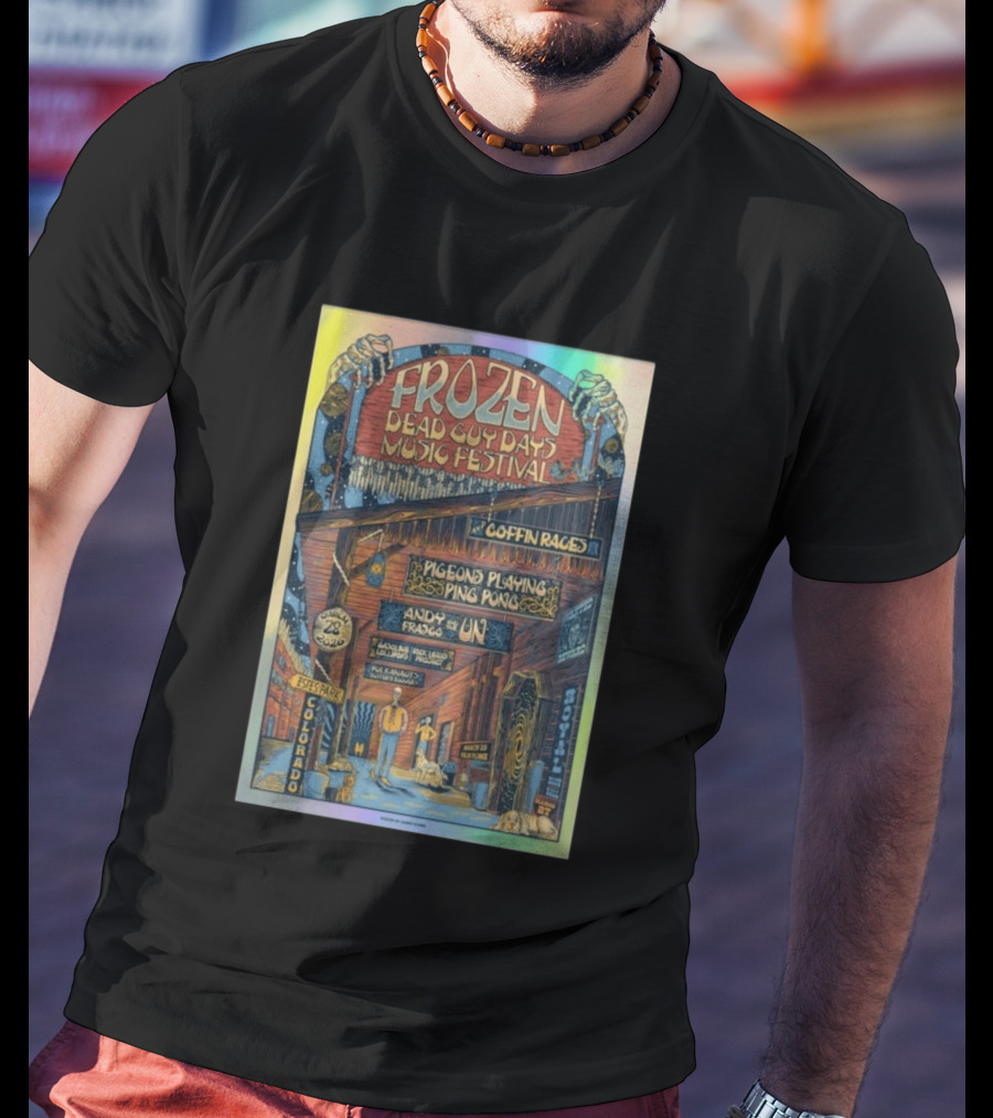 Frozen Dead Guy Days Music Festival 2026 Coffin Races Pigeons Playing Ping Pong Andy Frasco March 28 Estes Park Colorado T-Shirt