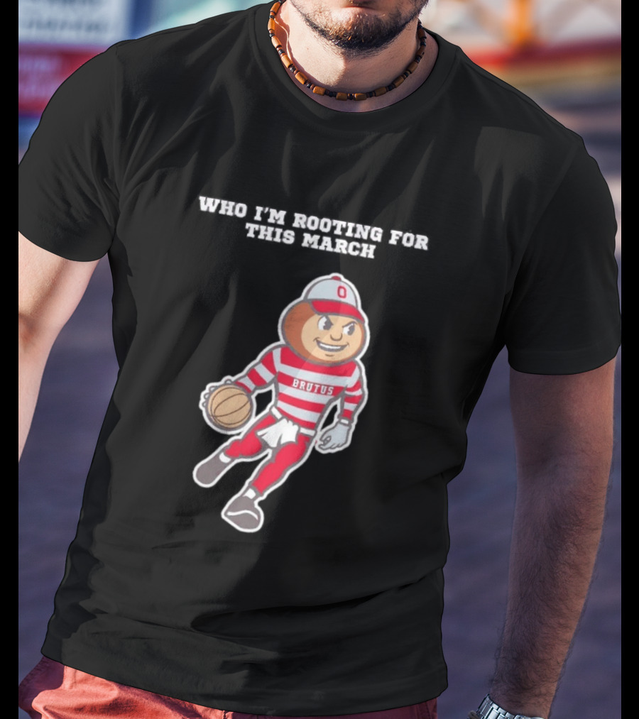 Ohio State Buckeyes Brutus Basketball March Madness Fan Support T-Shirt